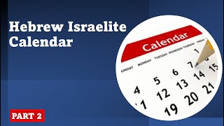 The Hebrew Israelites Calendar Pt 2 [upl. by Yntirb]