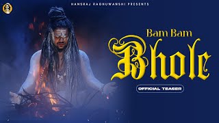 Sawan Special  Bam Bam Bhole  Hansraj Raghuwanshi  Official Teaser  Gaurav amp Kartik 2 Directors [upl. by Hoffmann34]