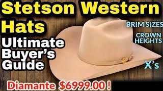 STETSON WESTERN HATS  ULTIMATE BUYER’S GUIDE  Brim Sizes Crown Heights amp How Many X’s [upl. by Nitaj125]