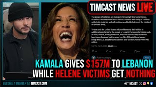 Kamala GIVES 157M TO LEBANON While Helene Victims GET NOTHING Gen Z IS PISSED  Timcast News [upl. by Secnirp]