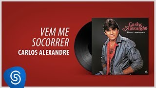 Carlos Alexandre  Vem Me Socorrer Álbum Completo Vem Ver Como Eu Estou [upl. by Havens]