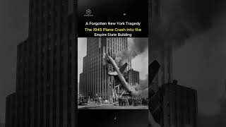 quotThe 1945 Plane Crash into the Empire State Building A Forgotten New York Tragedyquot [upl. by Aitram]