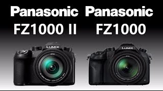 Panasonic LUMIX FZ1000 II vs Panasonic LUMIX FZ1000 [upl. by Esnohpla]