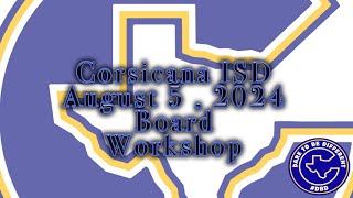 Corsicana ISD August 5 2024Board Workshop [upl. by Milon]