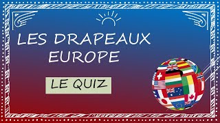 JEU  QUIZ  LES DRAPEAUX DES PAYS DEUROPE  Test culture générale amp géographie [upl. by Tiersten996]