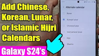 Hidden Galaxy S24 Feature Add Chinese Korean Lunar Islamic Calendars or Hijri Easy [upl. by Kerad]