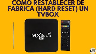 Como Reestablecer de Fabrica Hard Reset una TVBox MXQ PRO 8k 5G  Bien Explicado 😁 [upl. by Yvon]