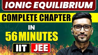 IONIC EQUILIBRIUM in 56 Minutes  Full Chapter Revision  Class 11th JEE [upl. by Papst335]