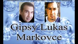 GIPSY LUKAS MARKOVCE skladba 15 [upl. by Ailis]