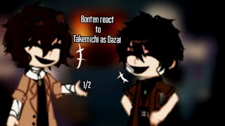 Bonten react to Takemichi as Dazai  Tokyo Revenge [upl. by Barnie]