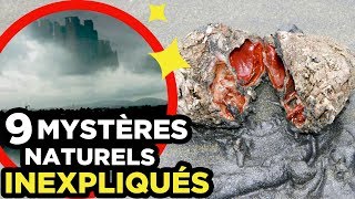 9 MYSTÈRES NATURELS que la SCIENCE N’EXPLIQUE PAS 👽 [upl. by Shaikh506]