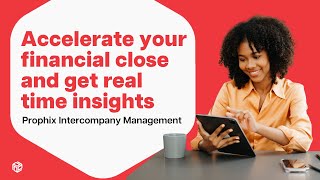 Accelerate your financial close with Intercompany Management  Prophix Intercompany Management [upl. by Westfall451]