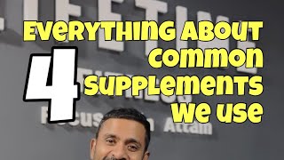 EVERYTHING ABOUT 4 COMMON SUPPLEMENTS WE USE [upl. by Eirehs]