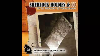 Sherlock Holmes amp Co  Folge 28 Mörderisches Spektakel Komplettes Hörspiel [upl. by Haldes522]