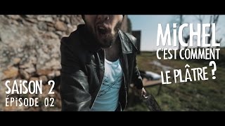 Michel cest comment le Plâtre [upl. by Eseuqcaj]