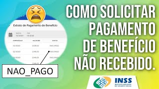 COMO SOLICITAR PAGAMENTO NAO RECEBIDO DO INSS  PASSO A PASSO [upl. by Hanan698]