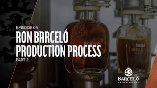 EP05 PROCESO PRODUCTIVO DE RON BARCELÓ PARTE II  BARCELÓ RUM ACADEMY [upl. by Diad]