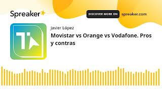 Movistar vs Orange vs Vodafone Pros y contras [upl. by Rhodes738]