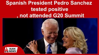 Spanish President Pedro Sanchez tested positive and not attended G20 Summit in Delhi [upl. by Brunn]