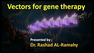 Vectors for Gene Therapy in Briefالنواقل المستخدمة للعلاج بالجينات [upl. by Ltney585]