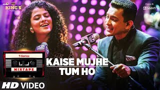 Kaise MujheTum Ho Song  TSeries Mixtape  Palak Muchhal  Aditya Narayan  Bhushan Kumar [upl. by Oinotnaesoj]