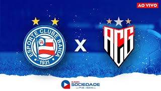 Bahia 1 x 2 AtléticoGO  Brasileirão Série A  Rádio Sociedade [upl. by Ayahc41]