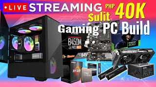 LIVE Streaming PinakaSulit ₱40K AMD Gaming PC Build 2024  Q amp A [upl. by Disario435]