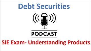 SIE Exam Podcast Episode Debt Securities Episode 3 [upl. by Trebled420]