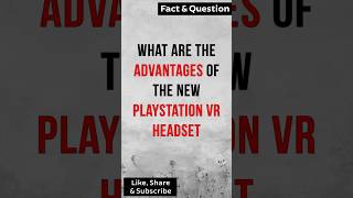 What are the advantages of the new PlayStation VR headset techexplained technology [upl. by Ceil168]