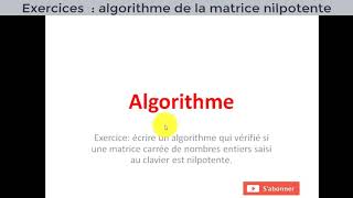 Algorithme de la matrice carrée nilpotente [upl. by Soutor]