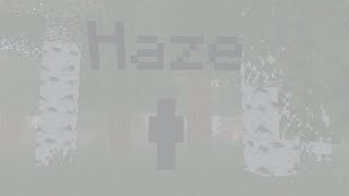 Haze Short Minecraft Thingy [upl. by Orji43]