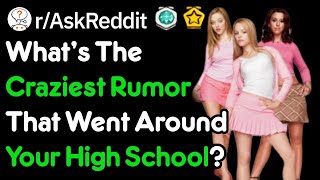 Whats The Craziest Rumor That Went Around Your High School rAskReddit [upl. by Ennovi]