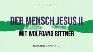 Der Mensch Jesus 2  Gottesdienst 03112024  Wolfgang Bittner [upl. by Orlene783]