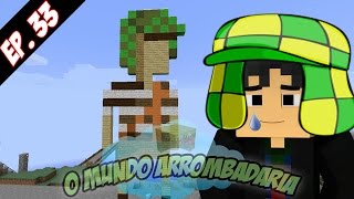 MINECRAFT  O Mundo da Arrombadaria 33  Minha Homenagem ao Chaves [upl. by Kentiga]