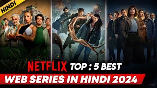 Top 5 Best Netflix Web Series In Hindi  Best Netflix Web Series Hindi Dubbed  2024 [upl. by Airdnax]