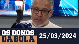 Os Donos da Bola Rádio com Silvio Benfica 25032024 [upl. by Glenda195]