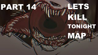 LETS KILL TONIGHT  MAP part 14 [upl. by Stinson85]