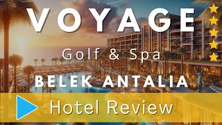 Voyage Belek Golf amp Spa Review A Luxurious Resort for an Unforgettable Holiday [upl. by Auric904]