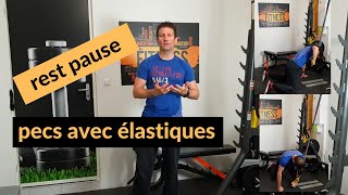 Musculation avec élastiques PECTORAUX avec la méthode du REST PAUSE [upl. by Towrey746]