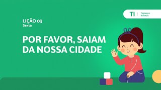 Por favor saiam da nossa cidade  Sexta  Tesouros Infantis [upl. by Akfir]