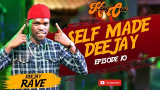 JOURNEY OF A SELF MADE DEEJAY DEEJAY RAVE Eps 10 [upl. by Mitchell]