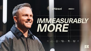 Immeasurably More  The Emphasis of Ephesus  WEEK 4  Dustin Woodward [upl. by Nwahc942]