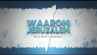 Waarom Jeruzalem aflevering 12 ds Willem Glashouwer [upl. by Levinson]