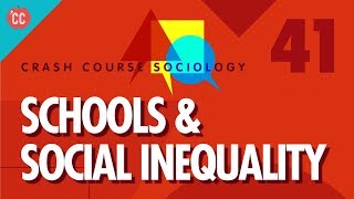 Schools amp Social Inequality Crash Course Sociology 41 [upl. by Stokes]