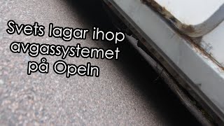 Svetslagar Avgassystem på Opeln  VLOGG 86 [upl. by Lacym407]