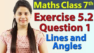 Q 1 Ex 52  Lines and Angles  Chapter 5  Maths Class 7th  NCERT [upl. by Ferdie]