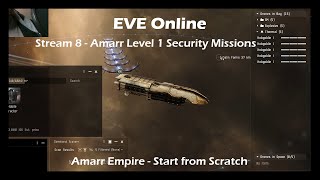 EVE Online  Stream 8  Amarr Level 1 Security Missions [upl. by Aketahs]