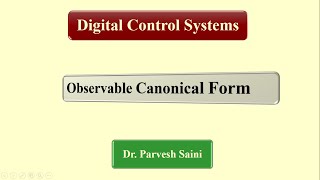 Unit 3  Observable canonical form  Digital Control Systems [upl. by Wills315]