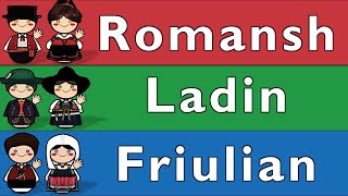 RHAETOROMANCE ROMANSH LADIN FRIULIAN [upl. by Ehsiom]