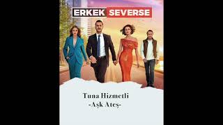 ERKEK SEVERSE  AŞK ATEŞ Original Audio [upl. by Gupta80]